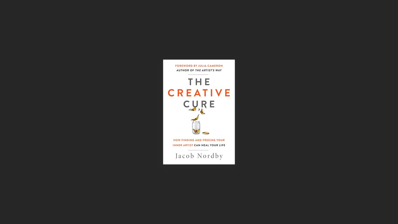 Summary: The Creative Cure By Jacob Nordby