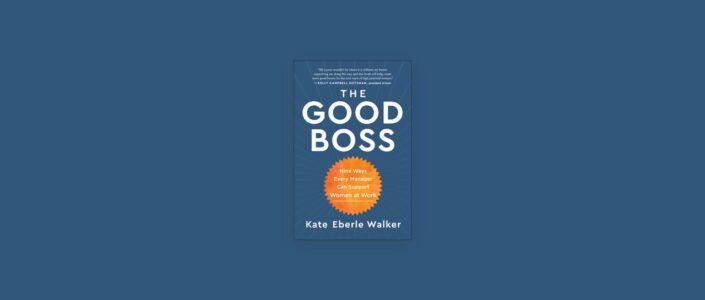 Summary: The Good Boss By Kate Eberle Walker