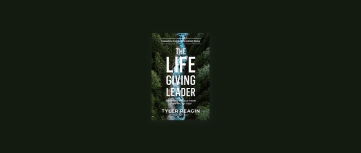 Summary: The Life-Giving Leader By Craig Groeschel