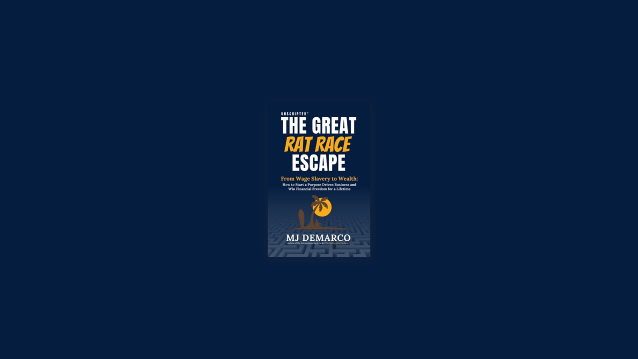 Summary: UNSCRIPTED the Great Rat Race Escape By MJ Demarco