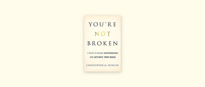 Summary: You’re Not Broken By Christopher Michael Duncan