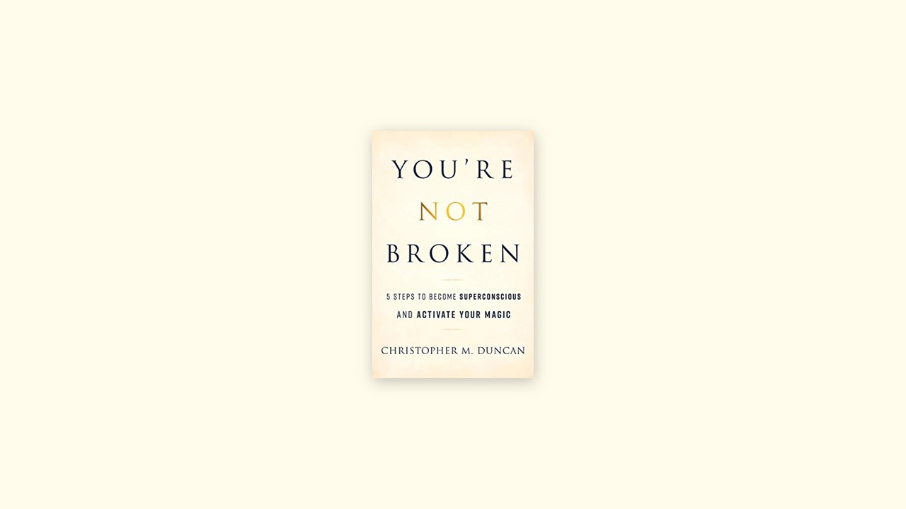 Summary: You’re Not Broken By Christopher Michael Duncan