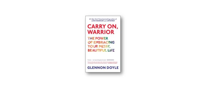 Summary: Carry On, Warrior By Glennon Doyle Melton