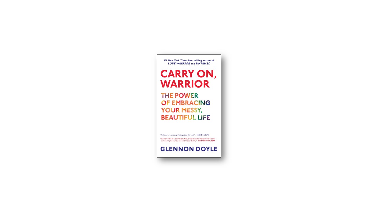 Summary: Carry On, Warrior By Glennon Doyle Melton