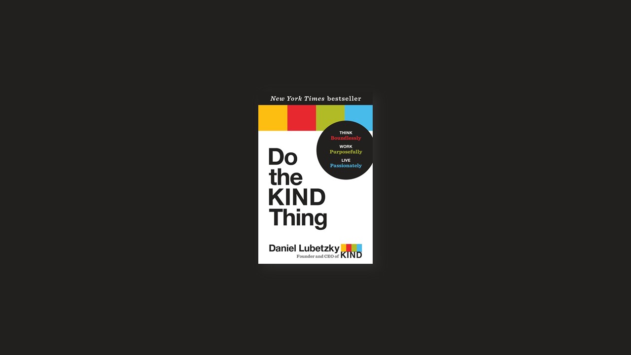 Summary: Do the Kind Thing By Daniel Lubetzky