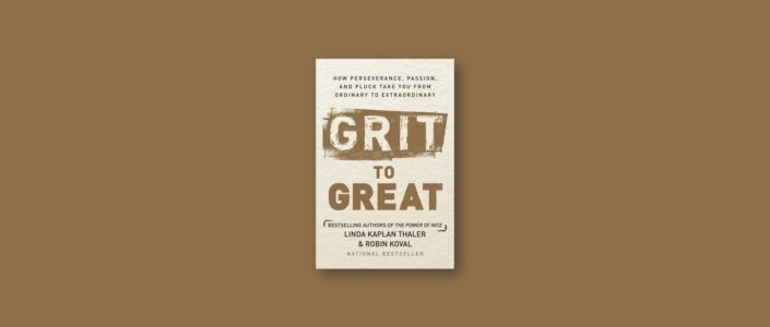 Summary: Grit to Great By Linda Kaplan Thaler