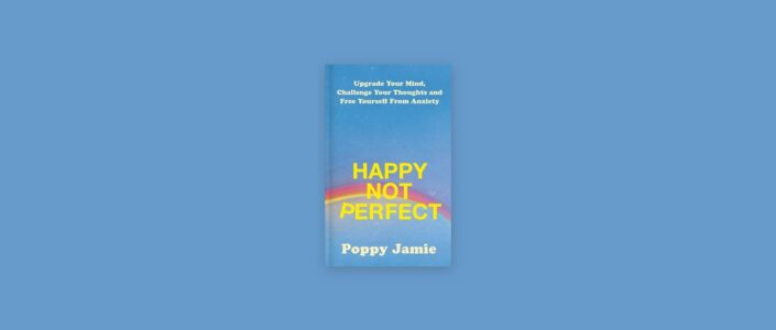 Summary: Happy Not Perfect By Poppy Jamie