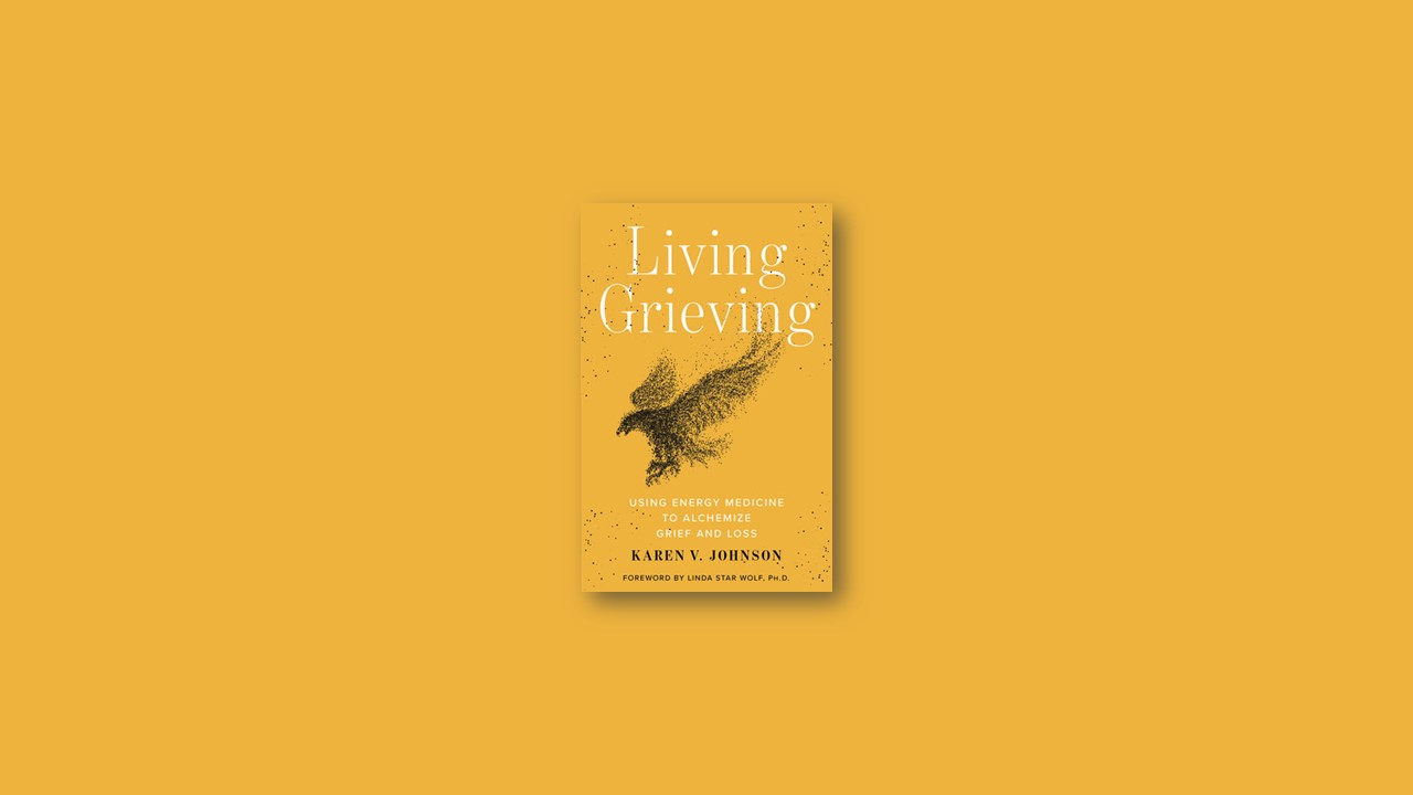 Summary: Living Grieving By Karen V. Johnson