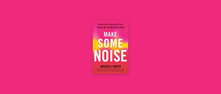 Summary: Make Some Noise By Andrea Owen