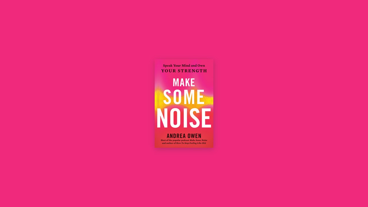 Summary: Make Some Noise By Andrea Owen