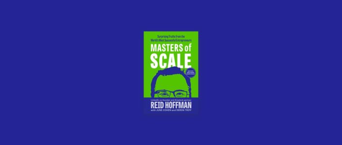 Summary: Masters of Scale By Reid Hoffman