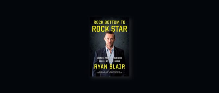 Summary: Rock Bottom to Rock Star By Ryan Blair