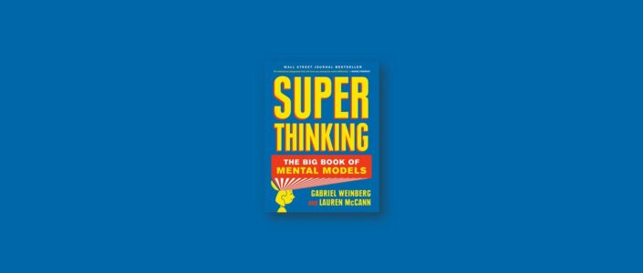 Summary: Super Thinking By Gabriel Weinberg