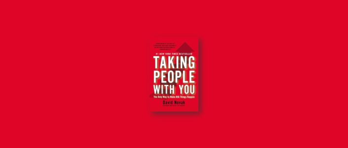 Summary: Taking People With You By David Novak