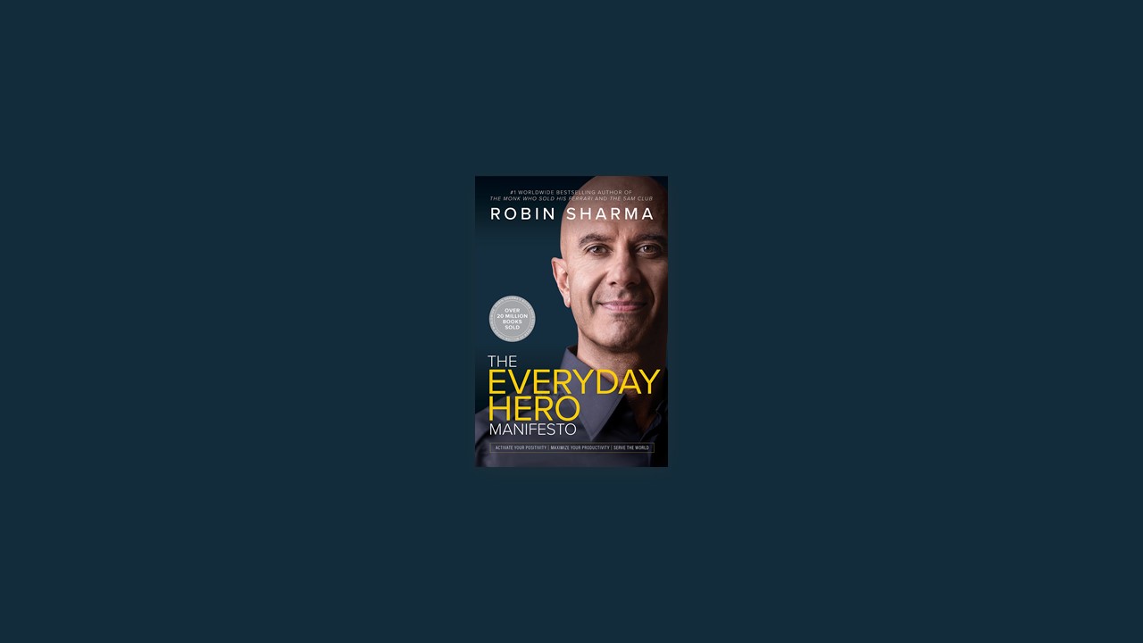 Summary: The Everyday Hero Manifesto By Robin Sharma