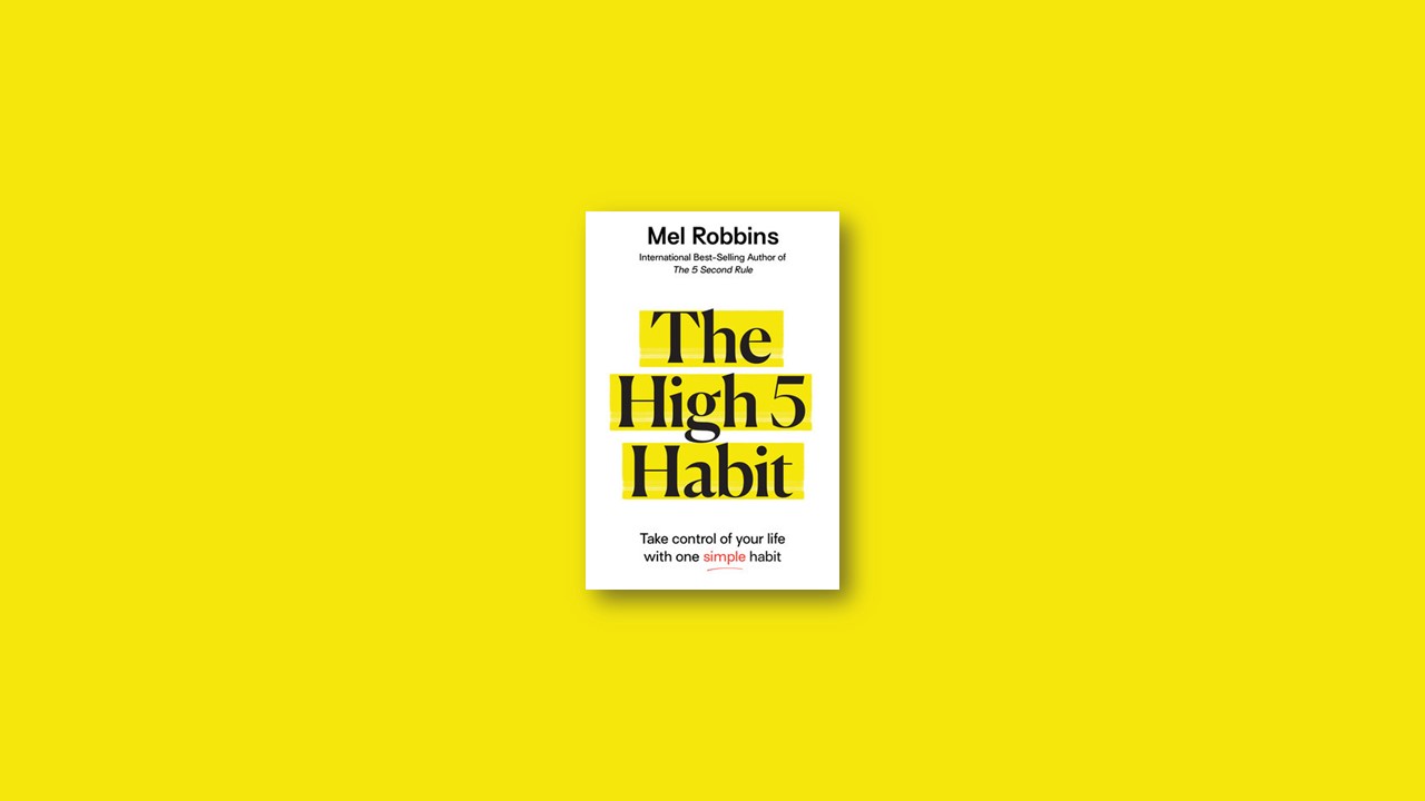 Summary: The High 5 Habit By Mel Robbins