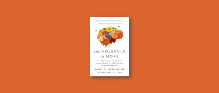 Summary: The Molecule of More By Daniel Z. Lieberman