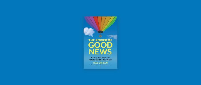 Summary: The Power of Good News By Hal Urban