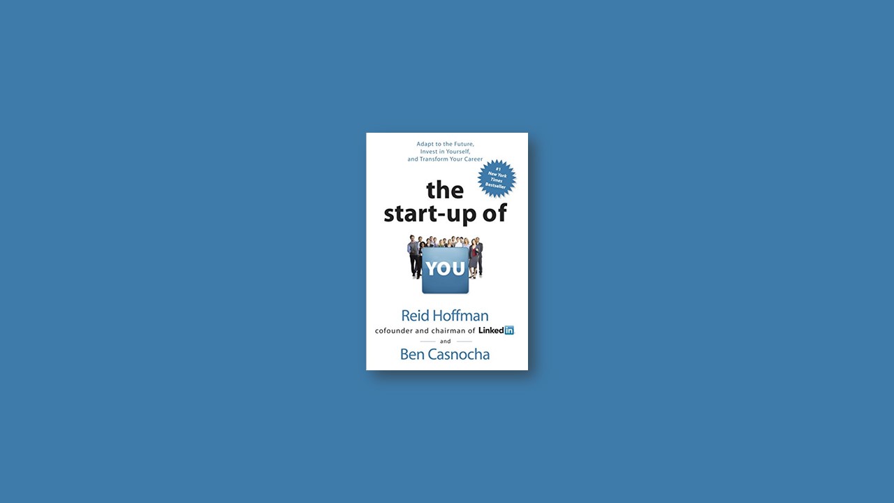 Summary: The Start-Up of You By Reid Hoffman