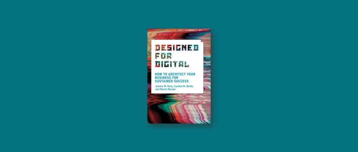 Summary: Designed for Digital By Jeanne W. Ross