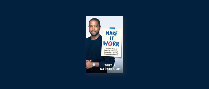 Summary: Make It Work By Tony A. Gaskins
