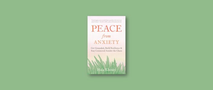 Summary: Peace from Anxiety By Hala Khouri