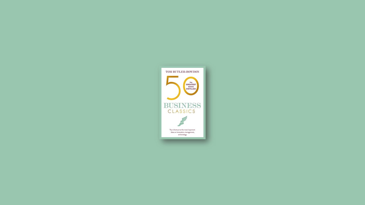 Summary: 50 Business Classics By Tom Butler-Bowdon