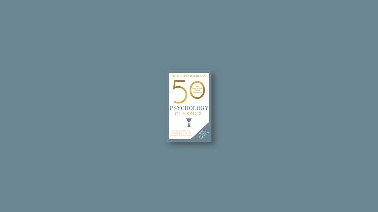 Summary: 50 Psychology Classics By Tom Butler-Bowdon