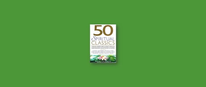 Summary: 50 Spiritual Classics By Tom Butler-Bowdon