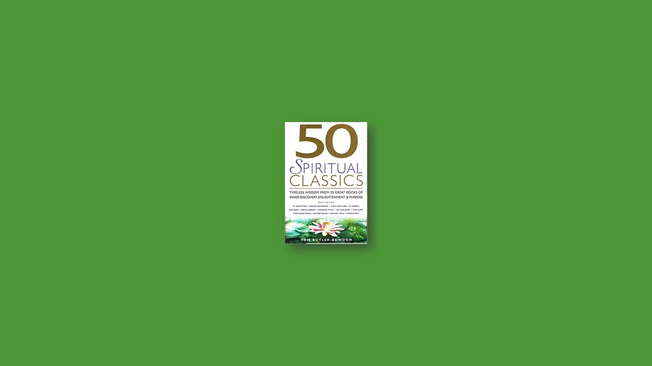 Summary: 50 Spiritual Classics By Tom Butler-Bowdon