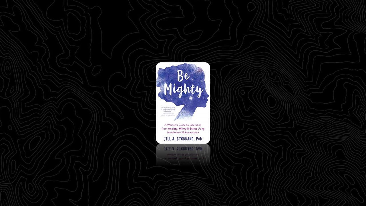 Summary: Be Mighty By Jill A. Stoddard