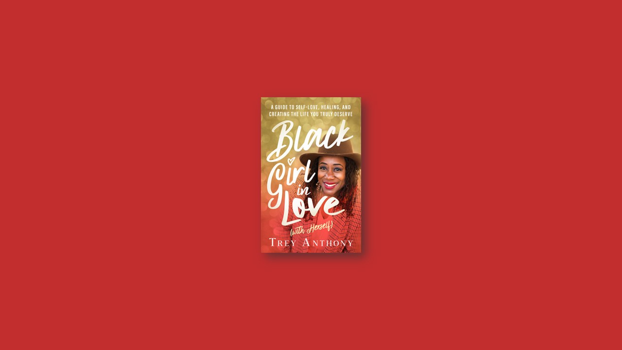 Summary: Black Girl In Love By Trey Anthony