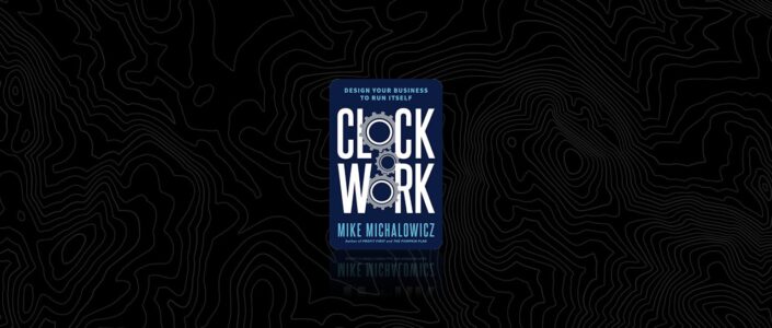 Summary: Clockwork By Mike Michalowicz