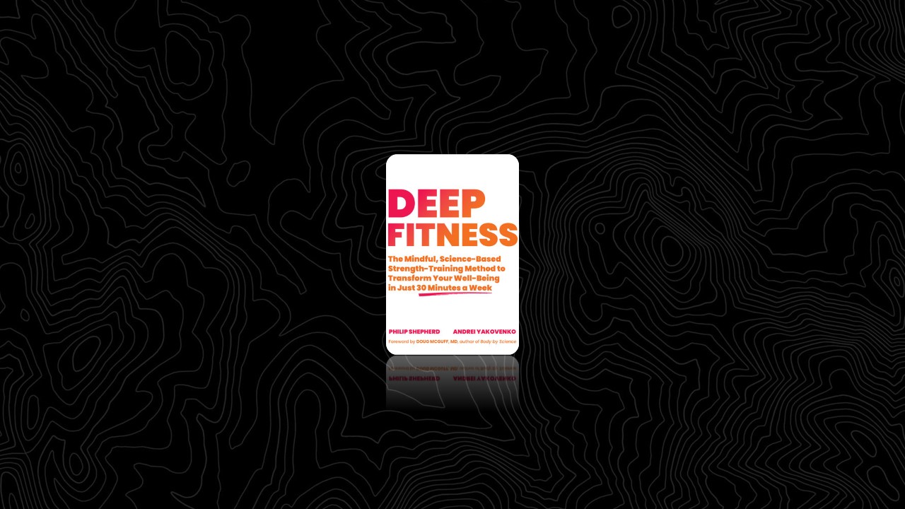 Summary: Deep Fitness By Philip Shepherd