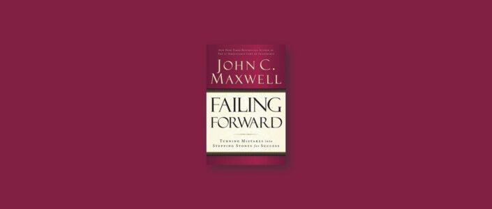 Summary: Failing Forward By John C Maxwell