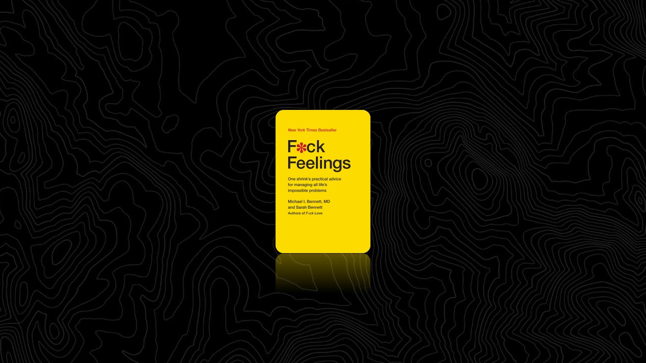 Summary: Summary: F*ck Feelings By Michael Bennett