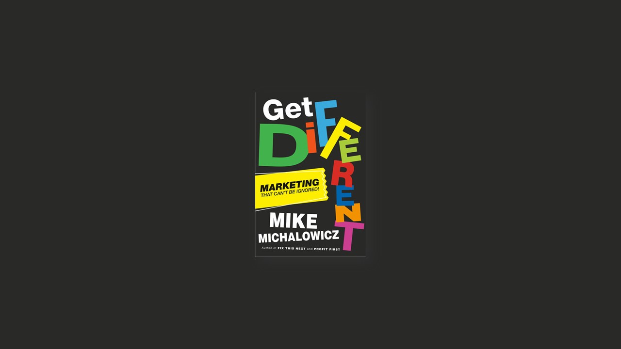 Summary: Get Different By Mike Michalowicz