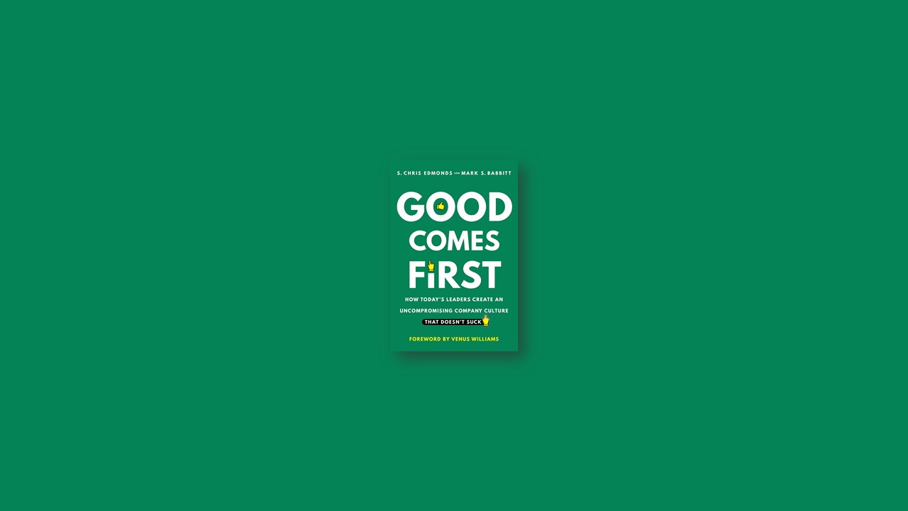 Summary: Good Comes First By S. Chris Edmonds