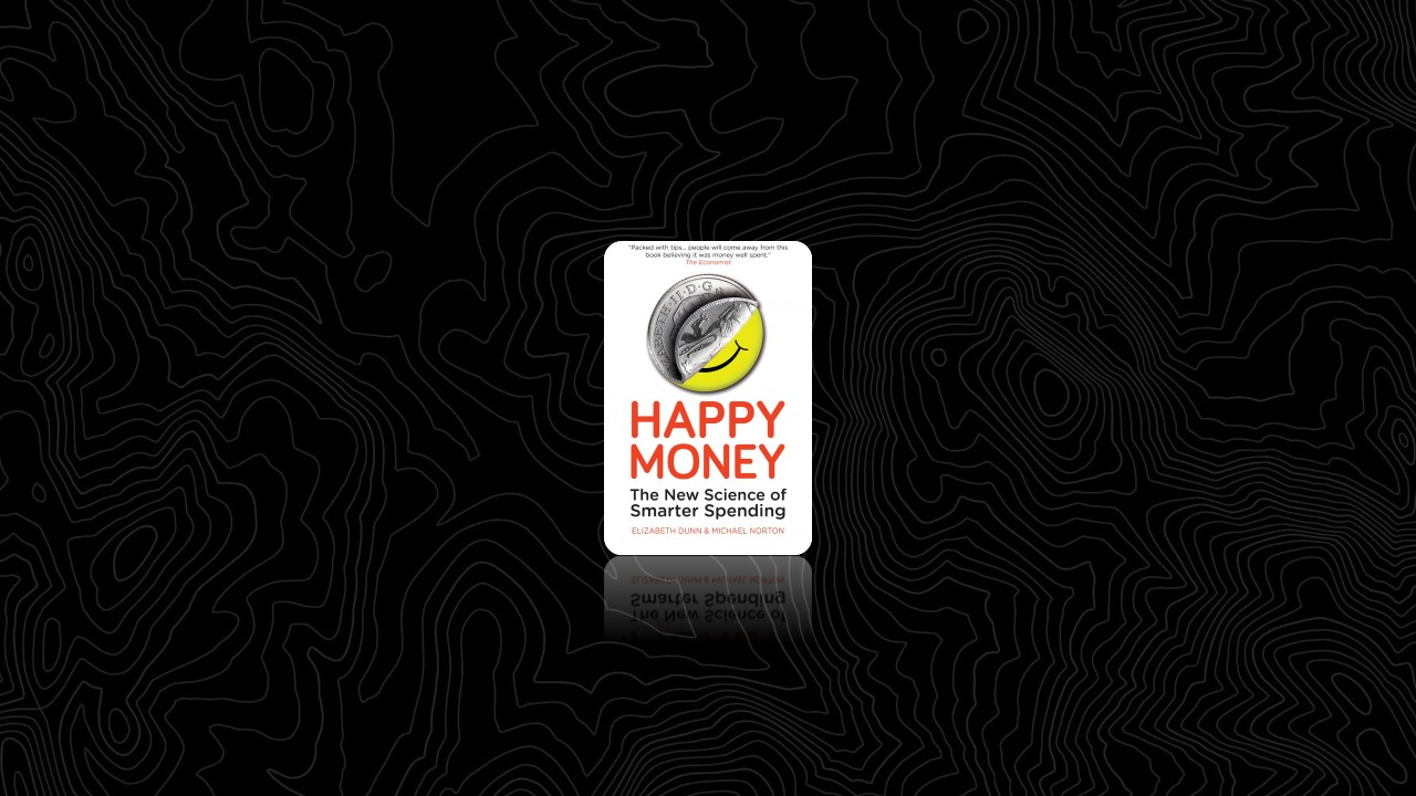 Summary: Happy Money By Elizabeth Dunn