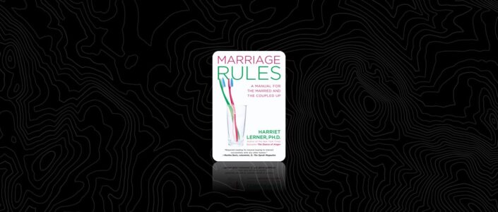 Summary: Marriage Rules By Harriet Lerner