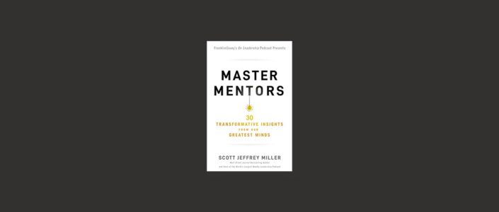 Summary: Master Mentors By Scott Jeffrey Miller