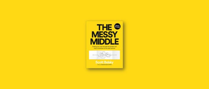 Summary: The Messy Middle By Scott Belsky