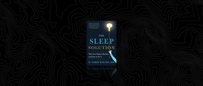 Summary: The Sleep Solution By W. Chris Winter