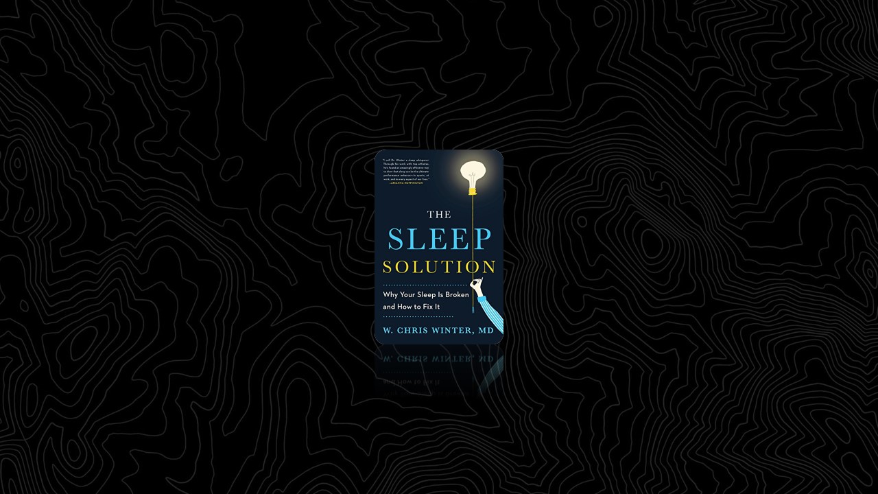 Summary: The Sleep Solution By W. Chris Winter