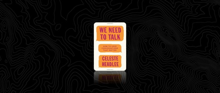 Summary: We Need to Talk By Celeste Headlee