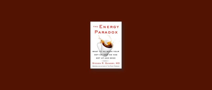 Summary: Energy Paradox By Steven Gundry