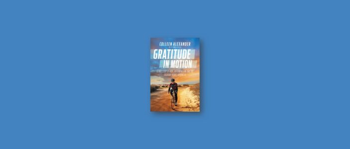 Summary: Gratitude in Motion By Colleen Kelly Alexander