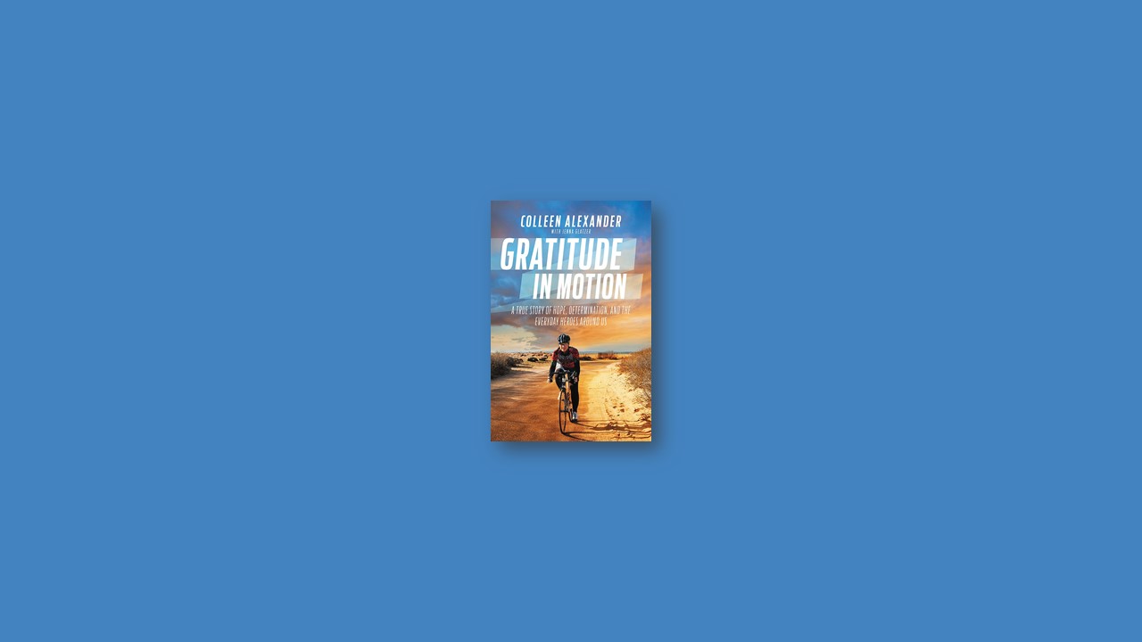 Summary: Gratitude in Motion By Colleen Kelly Alexander