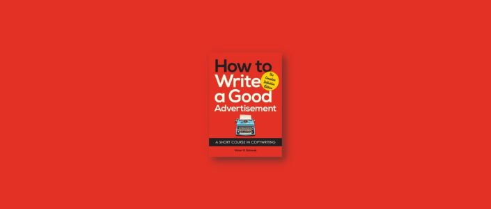 Summary: How to Write a Good Advertisement By Victor O. Schwab
