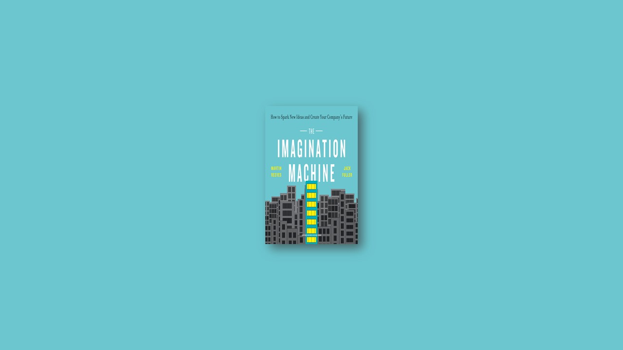 Summary: The Imagination Machine By Martin Reeves